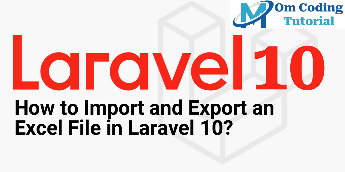 How to Import and Export an Excel File in Laravel 10